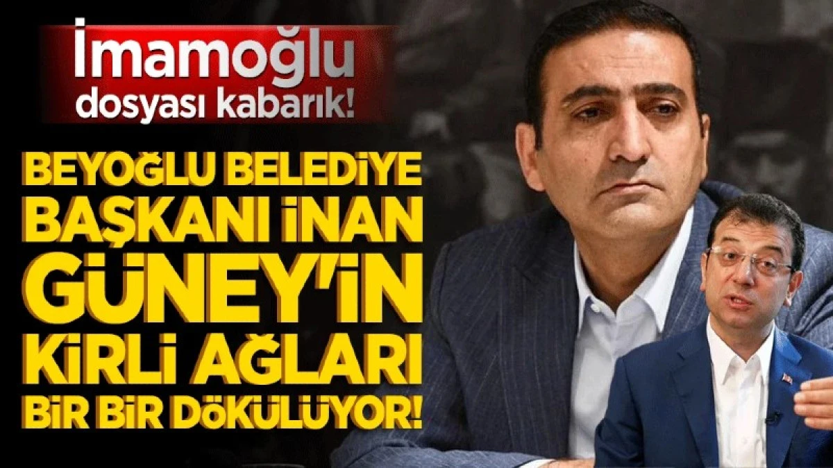 CHP Beyoğlu Belediye Başkanı İnan G&uuml;ney'in kirli ağları bir bir d&ouml;k&uuml;l&uuml;yor!