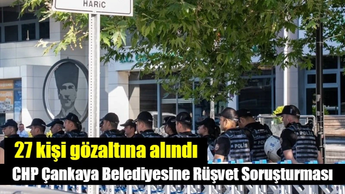 CHP &Ccedil;ankaya Belediyesine R&uuml;şvet Soruşturması