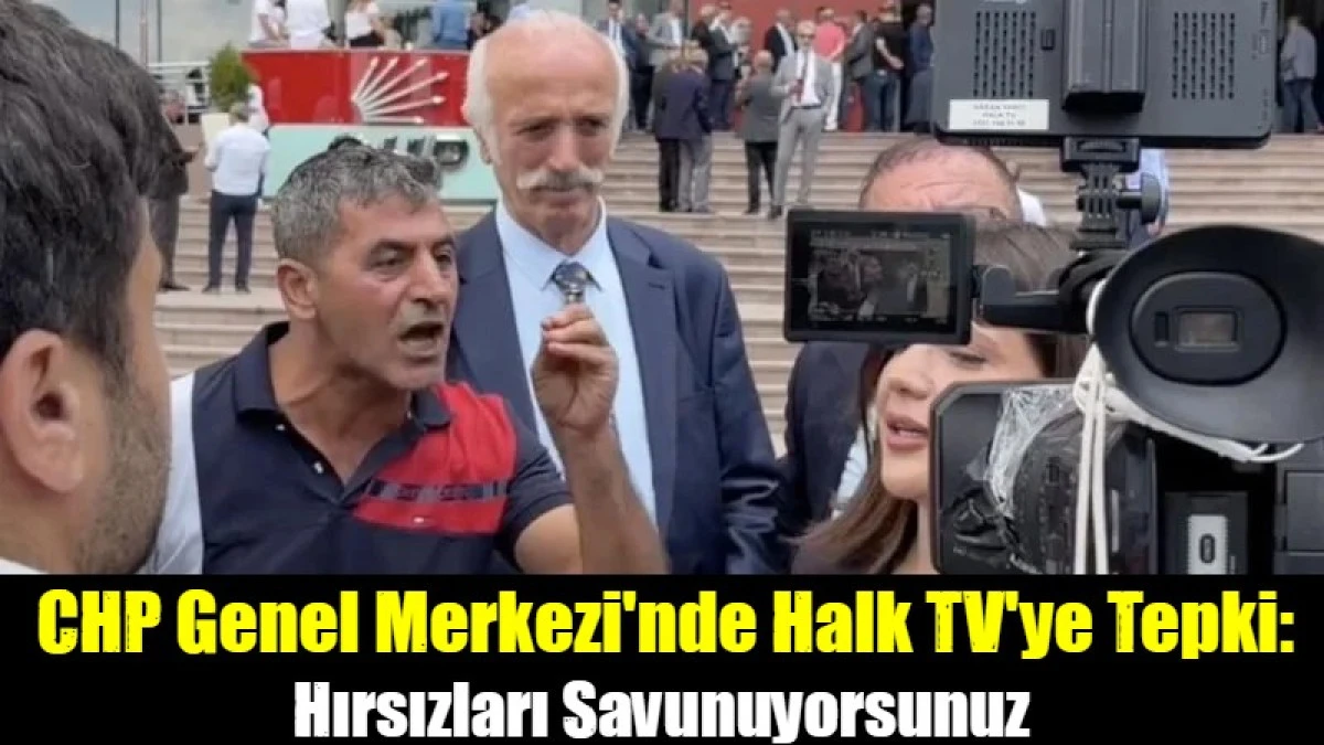 CHP Genel Merkezi'nde Halk TV'ye tepki: Hırsızları savunuyorsunuz
