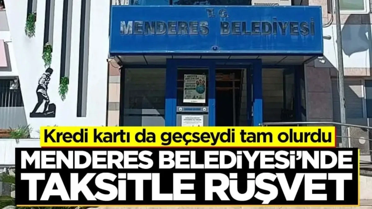 CHP Menderes Belediyesi&rsquo;nde Taksitle R&uuml;şvet Kabul Ediyormuş