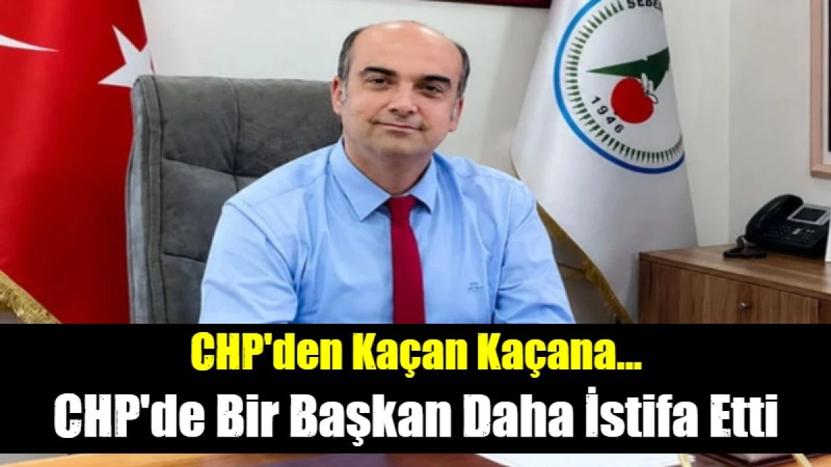 CHP'de Bir Başkan Daha İstifa Etti