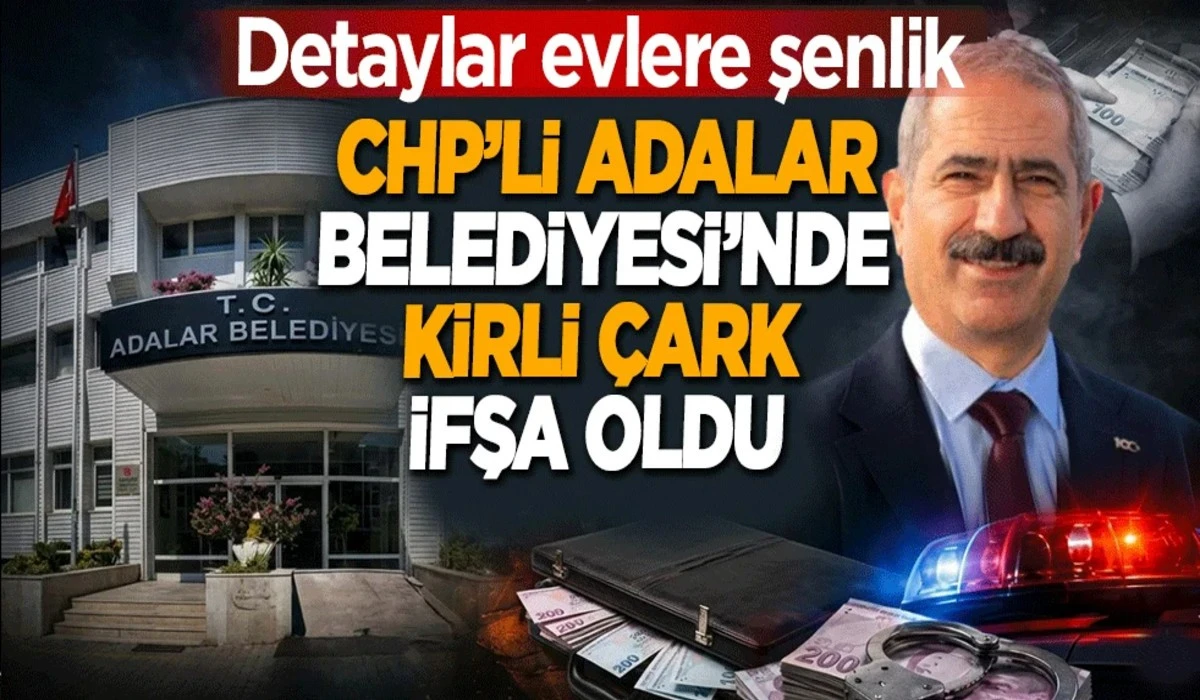 CHP'li Adalar Belediyesi'nde kirli &ccedil;ark ifşa oldu