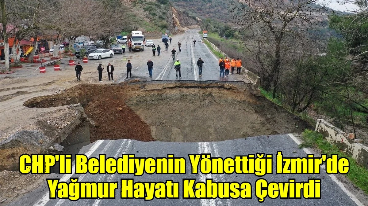 CHP'li Belediyenin Y&ouml;nettiği İzmir'de Yağmur Hayatı Kabusa &Ccedil;evirdi