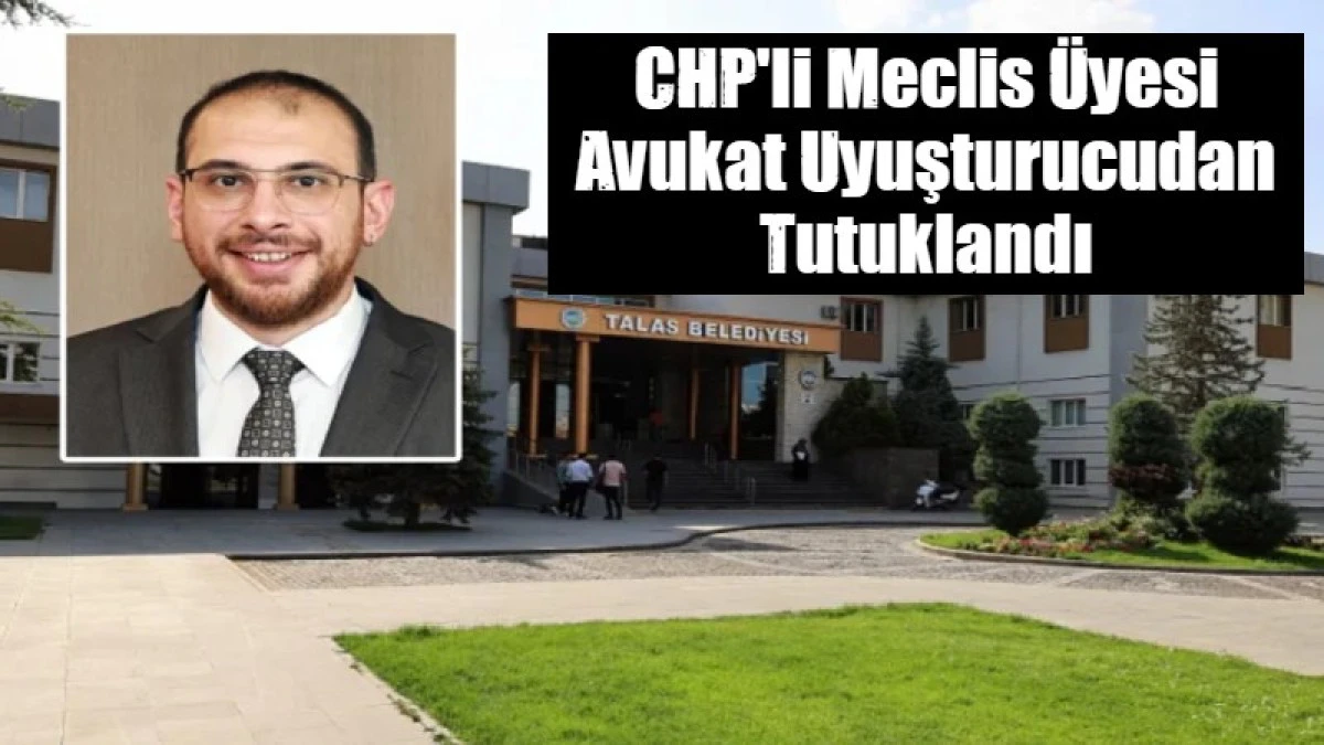CHP'li Meclis &Uuml;yesi Avukat Uyuşturucudan Tutuklandı
