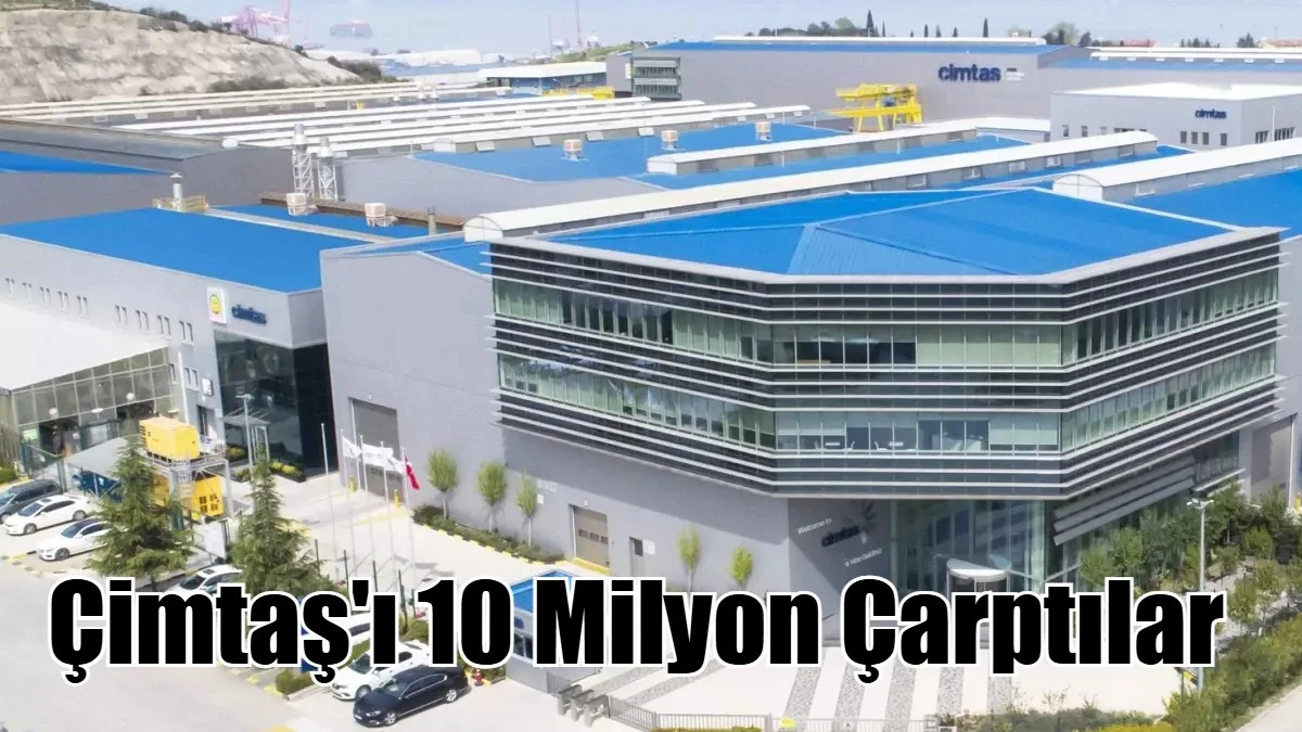 Çimtaş'ı 10 Milyon Çarptılar