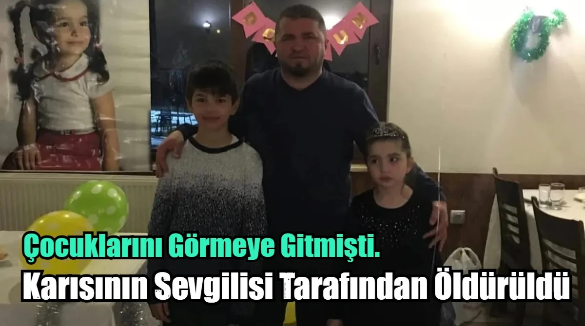 Çocuklarını Görmeye Gittiği Evde Karısının Sevgilisi Tarafından Satısla Öldürüldü