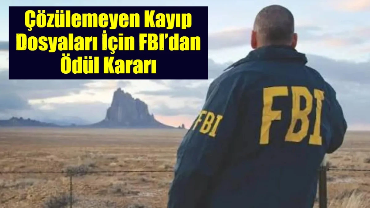 &Ccedil;&ouml;z&uuml;lemeyen Kayıp Dosyaları İ&ccedil;in FBI&rsquo;dan &Ouml;d&uuml;l Kararı