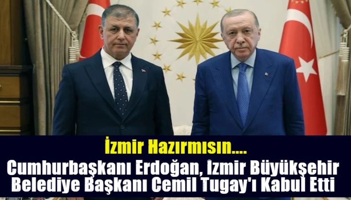 Cumhurbaşkanı Erdoğan, İzmir B&uuml;y&uuml;kşehir Belediye Başkanı Cemil Tugay'ı Kabul Etti