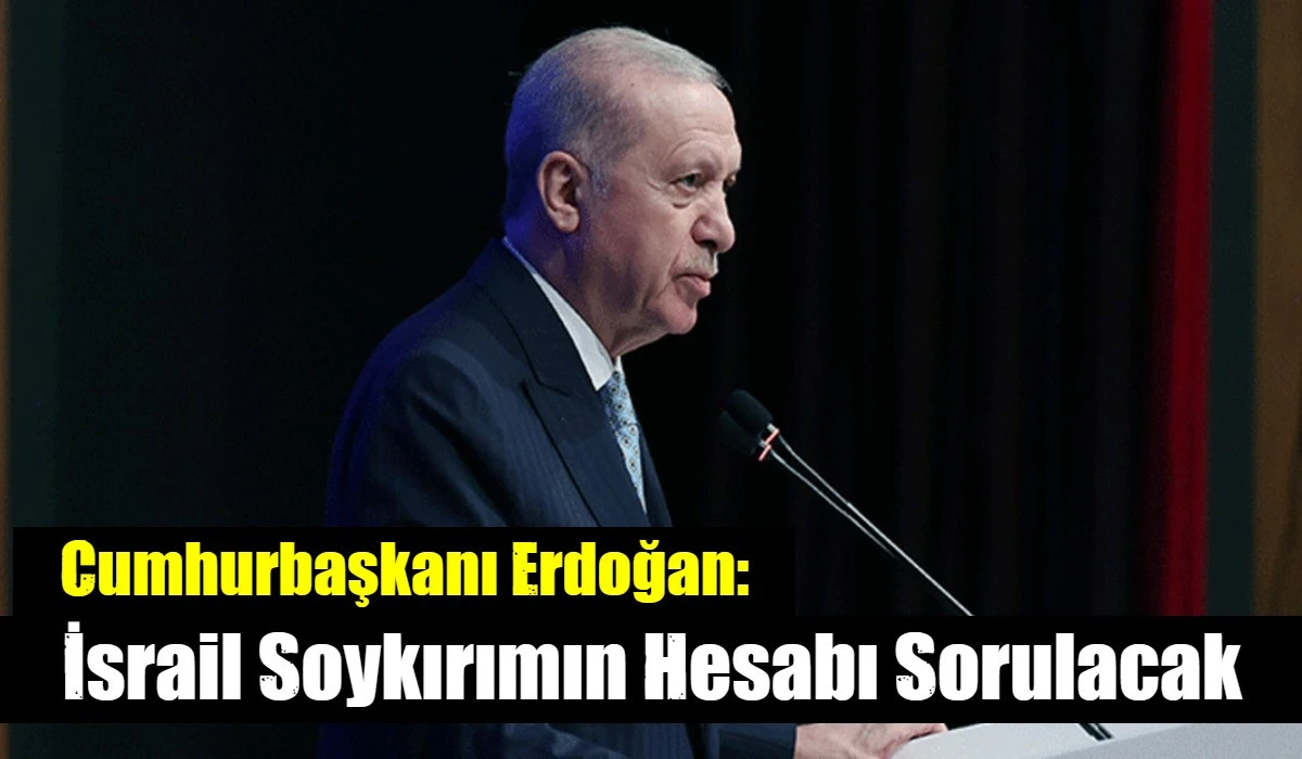 Cumhurbaşkanı Erdoğan: Soykırımın hesabı sorulacak
