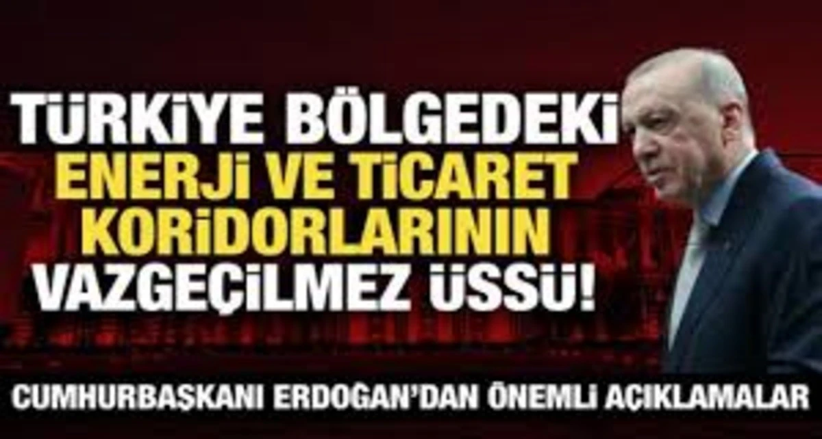 Cumhurbaşkanı Erdoğan: T&uuml;rkiye vazge&ccedil;ilmez konumda