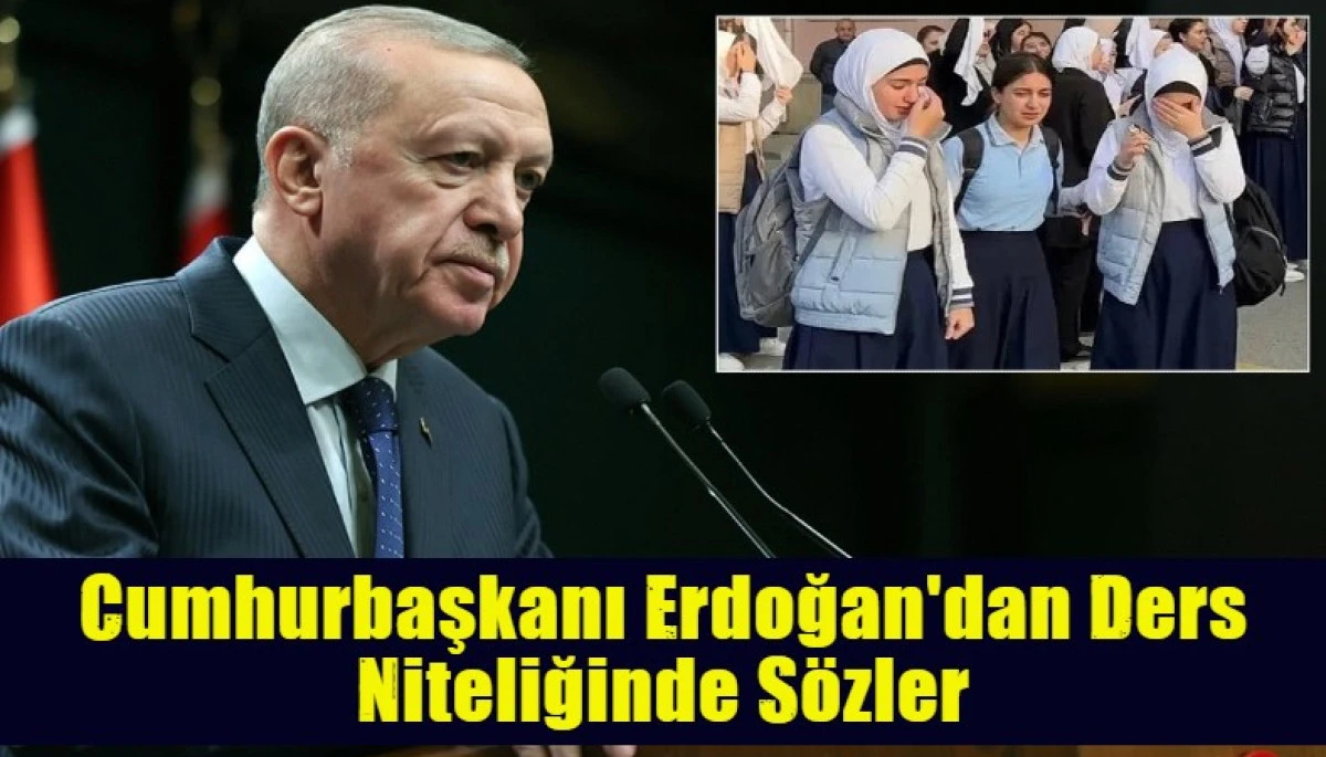 Cumhurbaşkanı Erdoğan'dan Ders Niteliğinde S&ouml;zler