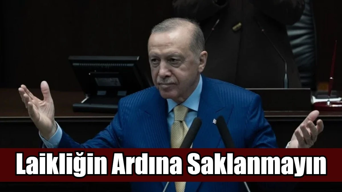 Cumhurbaşkanı Erdoğan'dan laiklik bildirisi yayınlayanlara tepki