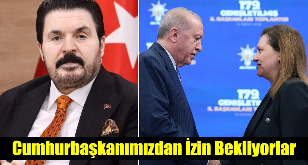 Cumhurbaşkanımızdan İzin Bekliyorlar