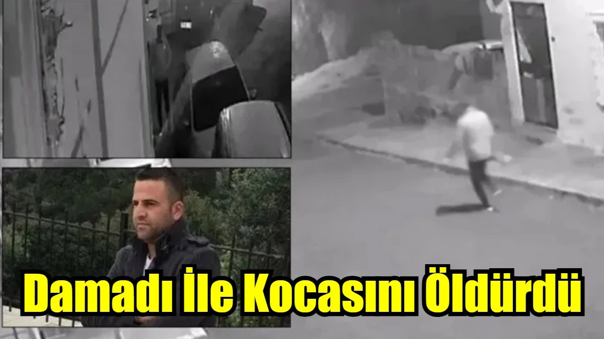 Damadı İle Kocasını Öldürdü