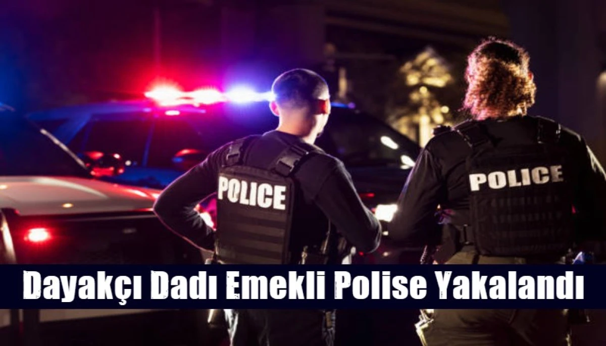 Dayak&ccedil;ı Dadı Emekli Polise Yakalandı