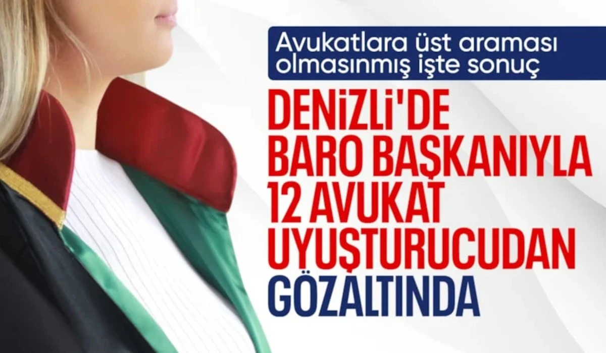 Denizli'de uyuşturucu operasyonu: Baro başkanı dahil 12 avukata g&ouml;zaltı