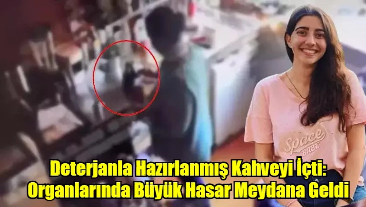 Deterjanla Hazırlanmış Kahveyi İçti: Organlarında Büyük Hasar Meydana Geldi