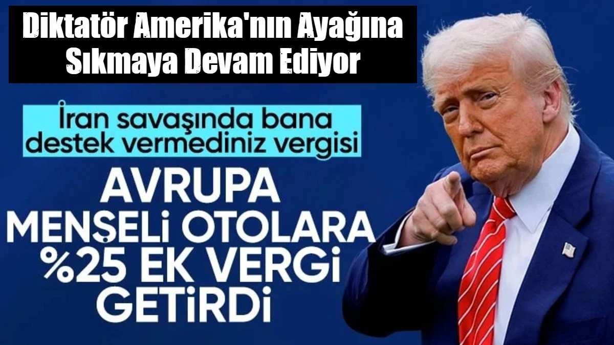 Diktat&ouml;r Amerika'nın Ayağına Sıkmaya Devam Ediyor