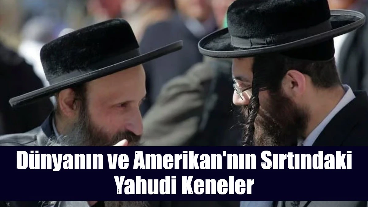 D&uuml;nyanın ve Amerikan'nın Sırtındaki Yahudi Keneler