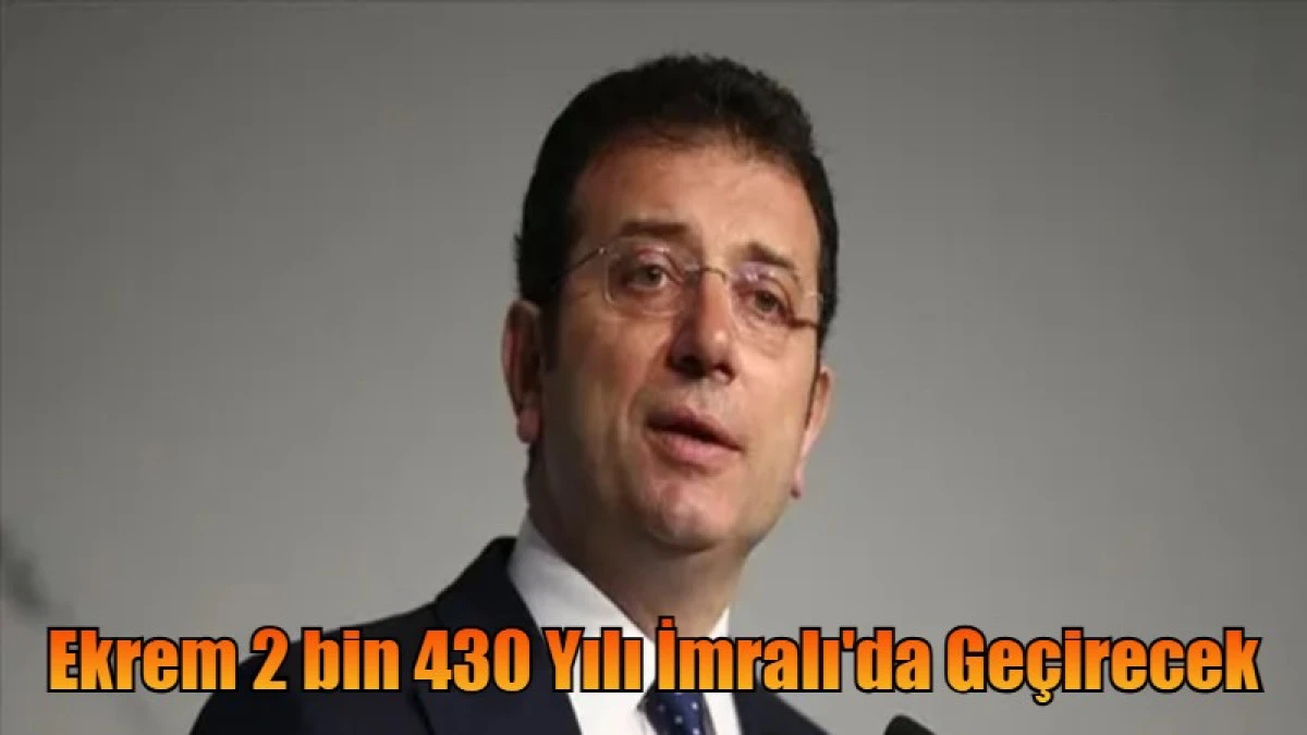 Ekrem 2 bin 430 Yılı İmralı'da Ge&ccedil;irecek