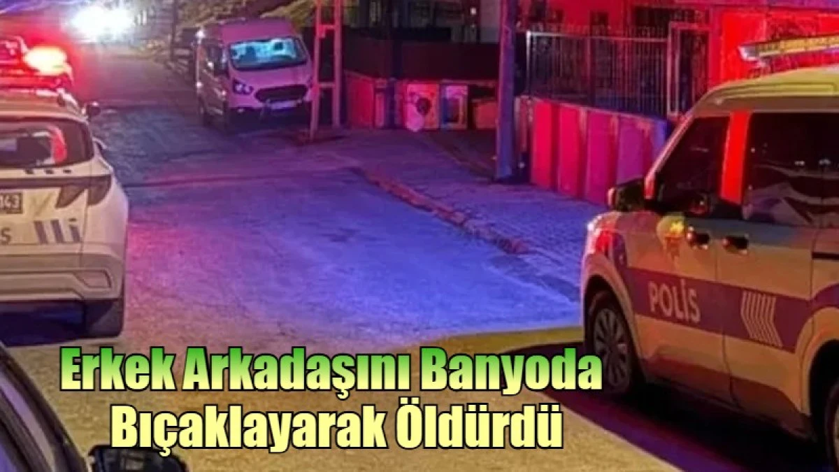 Erkek Arkadaşını Banyoda  Bı&ccedil;aklayarak &Ouml;ld&uuml;rd&uuml;