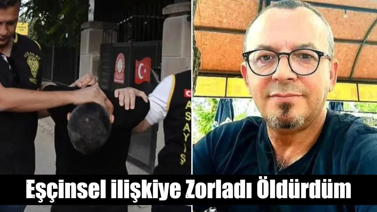 Eş&ccedil;insel ilişkiye Zorladı &Ouml;ld&uuml;rd&uuml;m