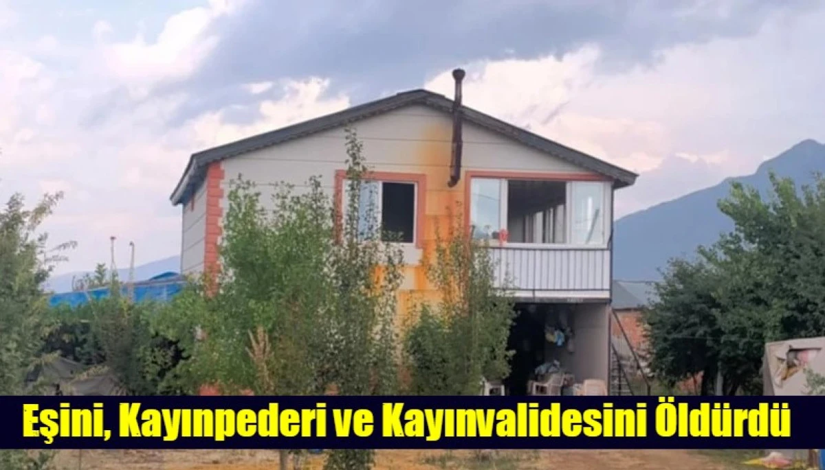 Eşini, Kayınpederi ve Kayınvalidesini &Ouml;ld&uuml;rd&uuml;