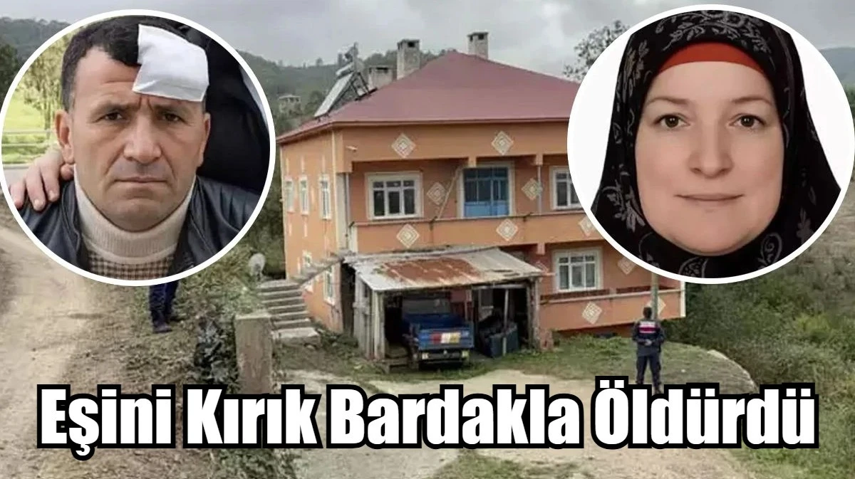 Eşini Kırık Bardakla Öldürdü