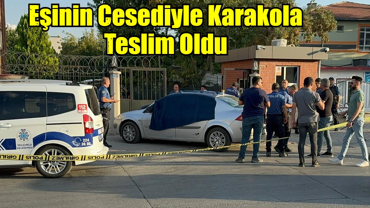 Eşinin Cesediyle Karakola Teslim Oldu