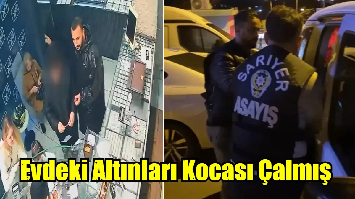 Evdeki altınlar çalındı, hırsız kocası çıktı!