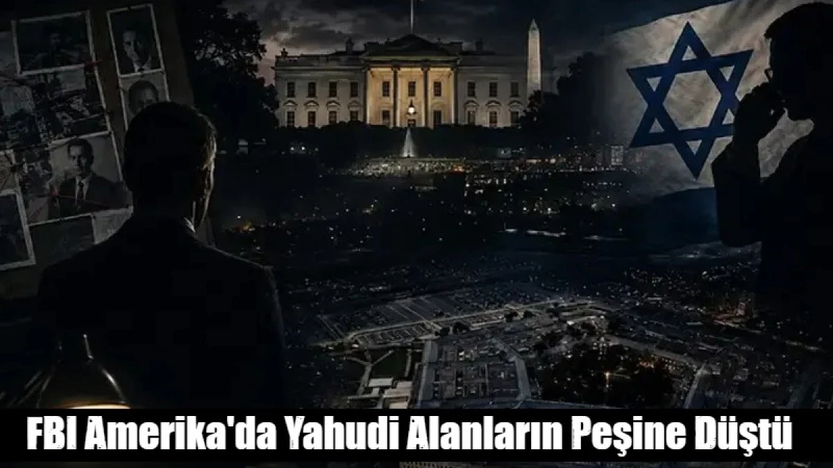 FBI Amerika'da Yahudi Alanların Peşine D&uuml;şt&uuml;