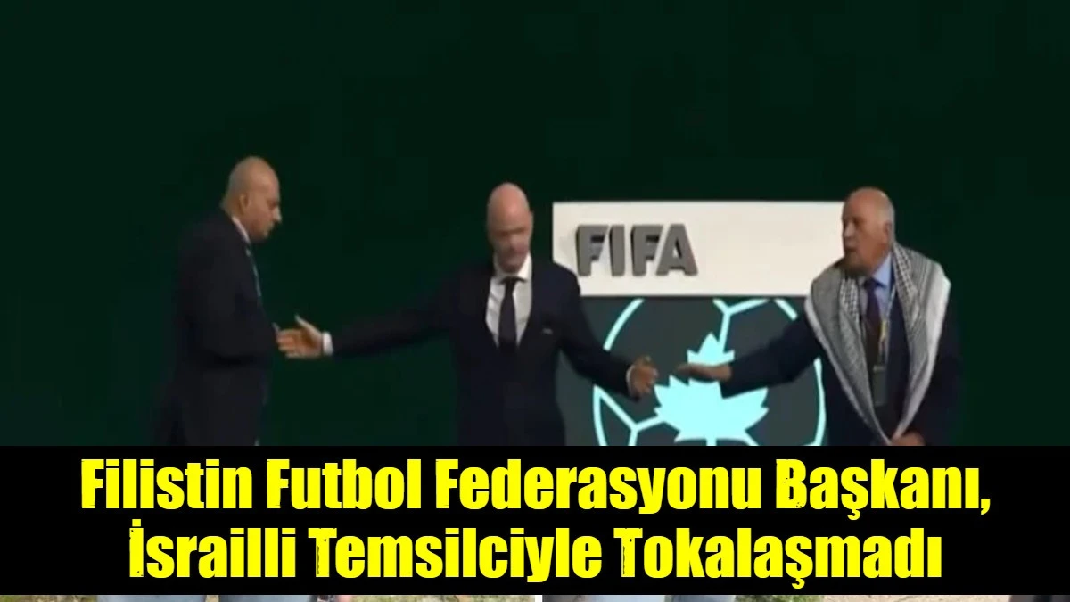 Filistin Futbol Federasyonu Başkanı,  İsrailli Temsilciyle Tokalaşmadı