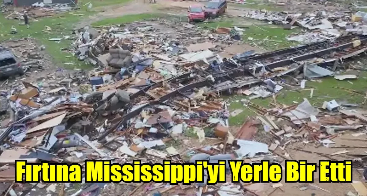 Fırtına Mississippi'yi Yerle Bir Etti