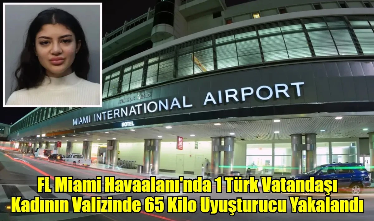 FL Miami Havaalanı'nda 1 T&uuml;rk Vatandaşı Kadının Valizinde 65 Kilo Uyuşturucu Yakalandı