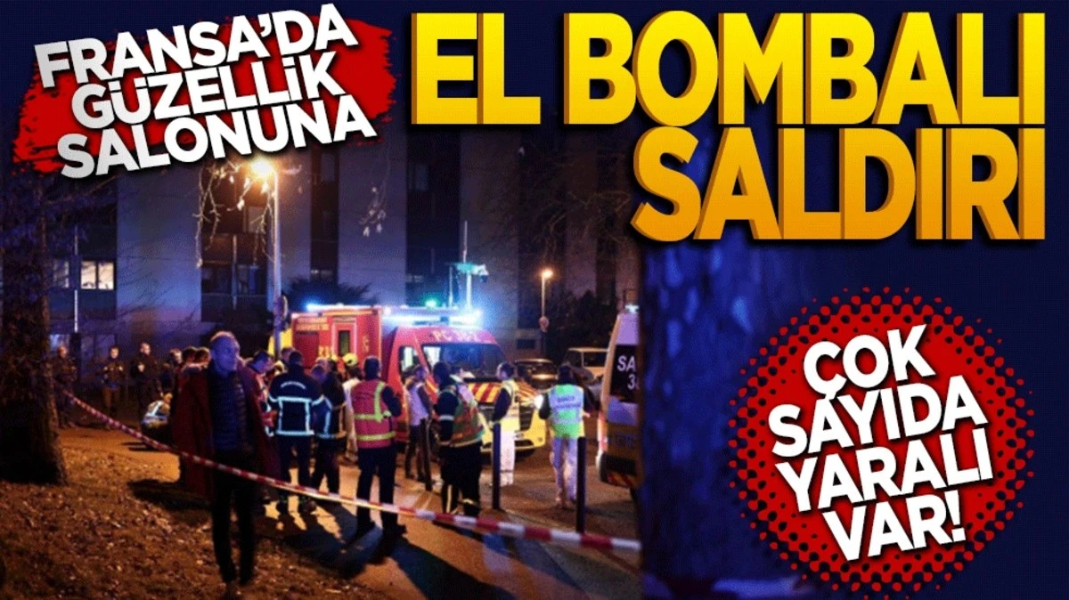 Fransa&rsquo;da g&uuml;zellik salonuna el bombalı saldırı