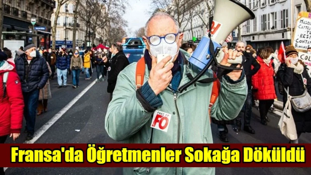 Fransa'da &Ouml;ğretmenler Sokağa D&ouml;k&uuml;ld&uuml;