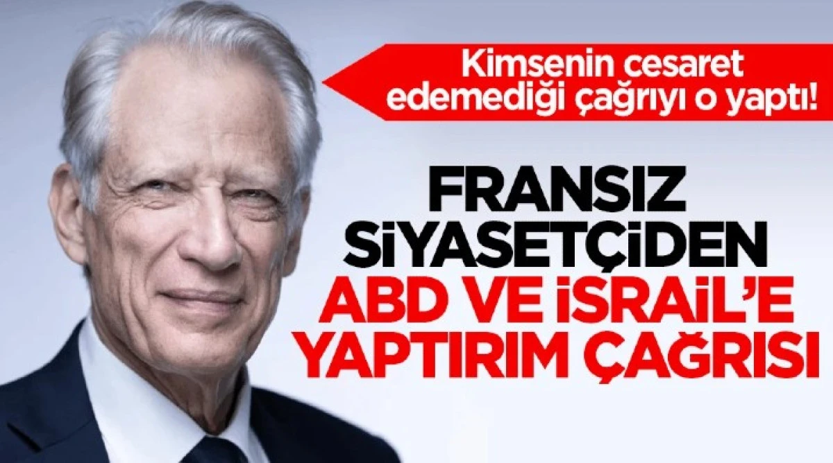 Fransız siyaset&ccedil;iden ABD ve İsrail&rsquo;e yaptırım &ccedil;ağrısı