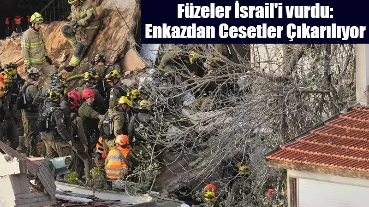 F&uuml;zeler İsrail'i vurdu: Enkazdan Cesetler &Ccedil;ıkarılıyor