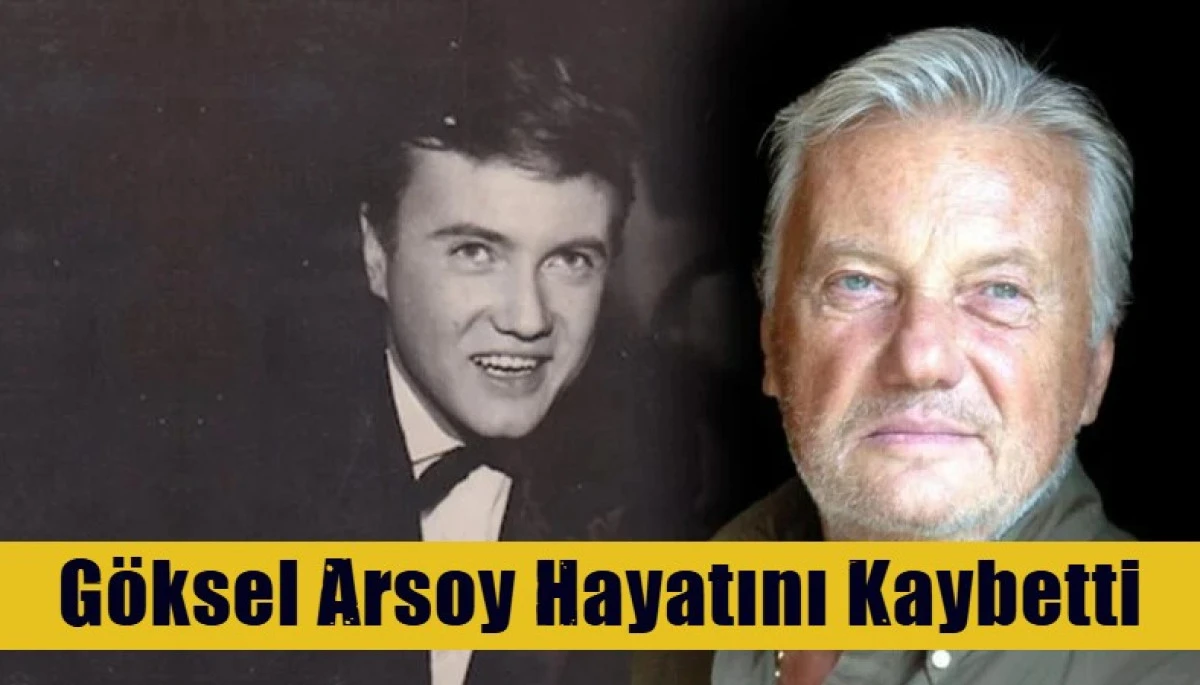 G&ouml;ksel Arsoy Hayatını Kaybetti