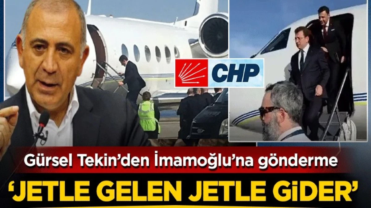 G&uuml;rsel Tekin&rsquo;den İmamoğlu&rsquo;na g&ouml;nderme: &lsquo;Jetle gelen jetle gider&rsquo;