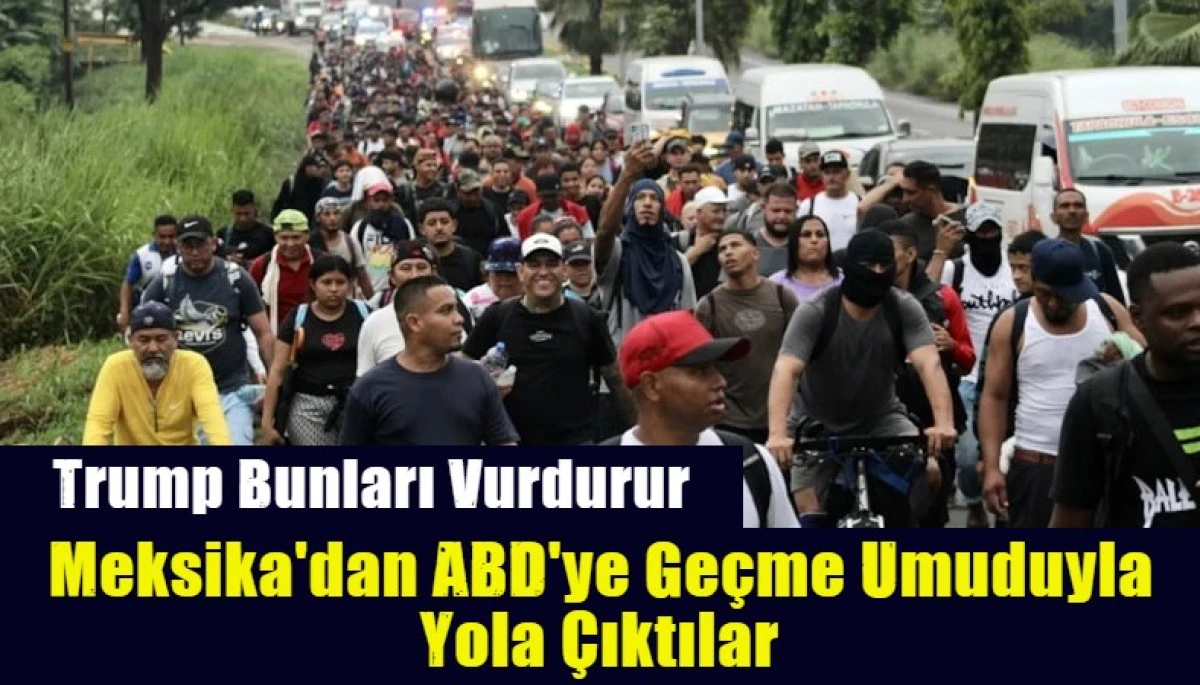   Haberler D&uuml;nya 21 Ekim 2026 - 09:28 Latin g&ouml;&ccedil;menler Meksika'dan ABD'ye ge&ccedil;me umuduyla y&uuml;r&uuml;y&uuml;ş başlattı