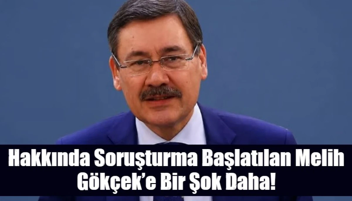 Hakkında Soruşturma Başlatılan Melih G&ouml;k&ccedil;ek&rsquo;e Bir Şok Daha!
