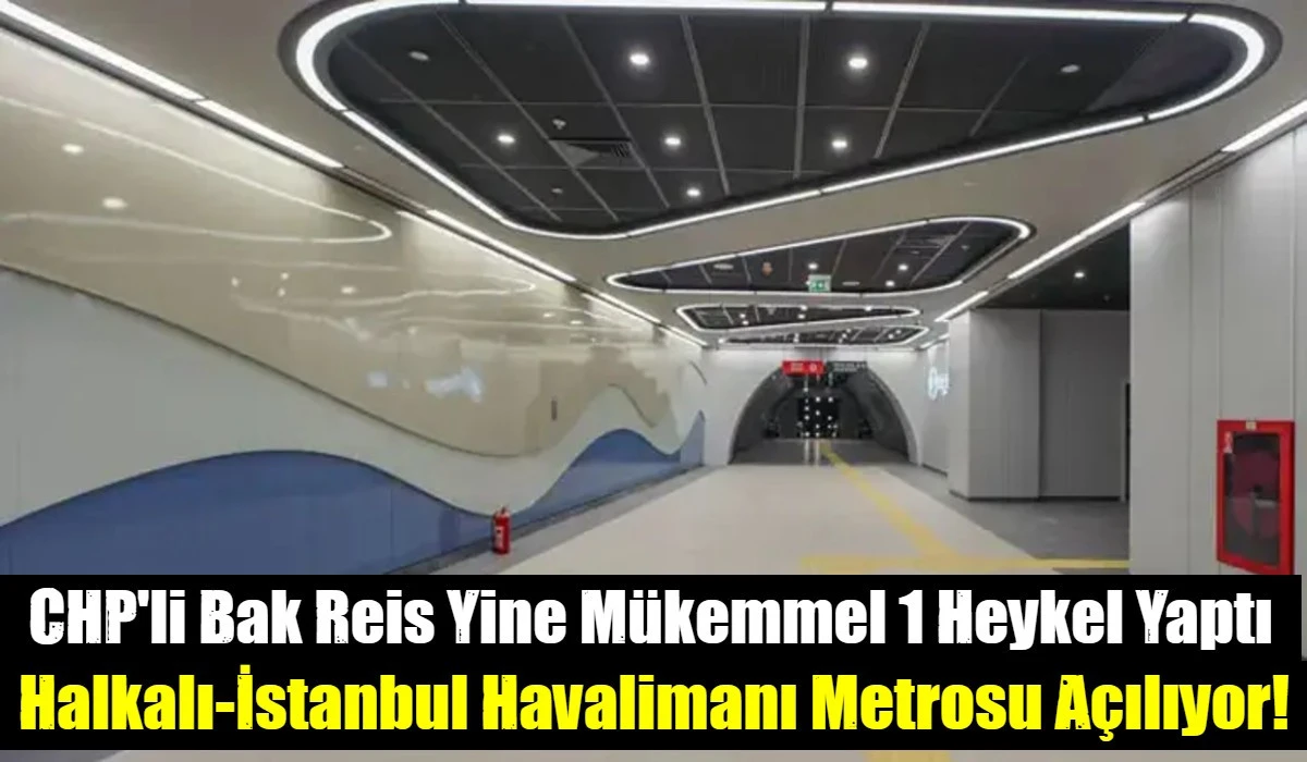 Halkalı-İstanbul Havalimanı Metrosu A&ccedil;ılıyor! 