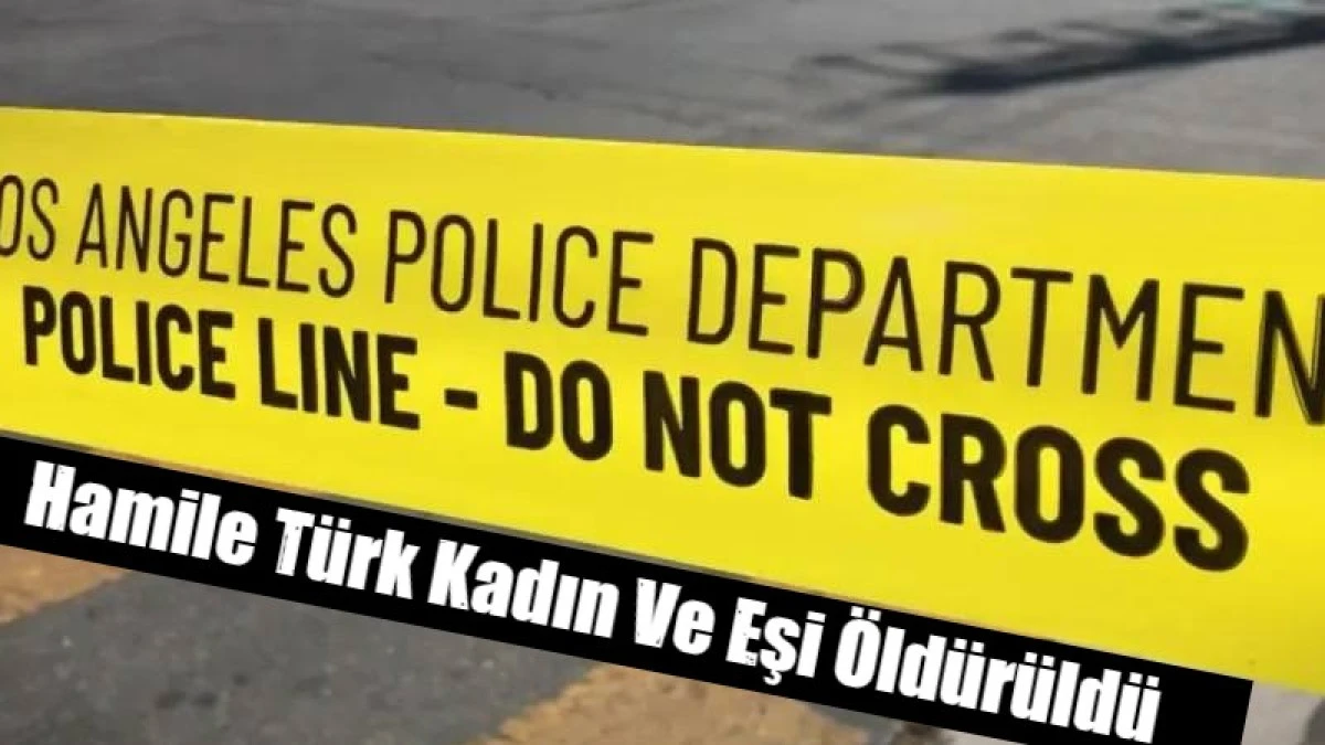 Hamile T&uuml;rk Kadın Ve Eşi &Ouml;ld&uuml;r&uuml;ld&uuml;