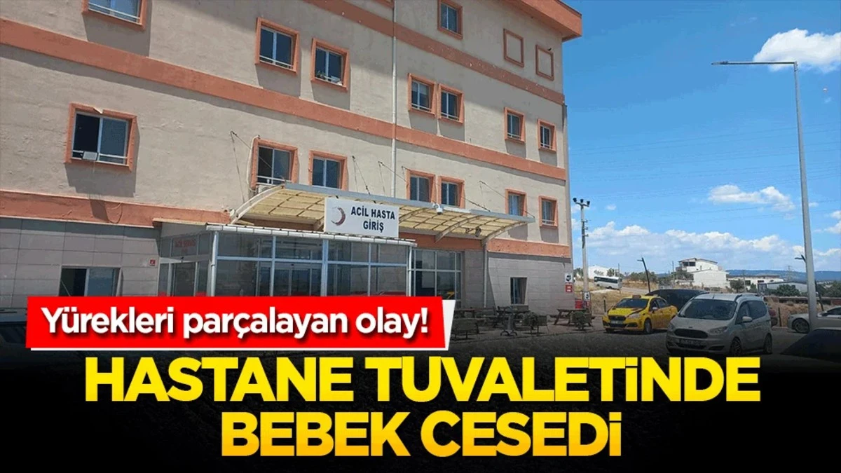 Hastane tuvaletinde bebek cesedi bulundu