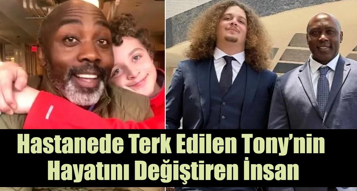 Hastanede Terk Edilen Tony&rsquo;nin  Hayatını Değiştiren İnsan