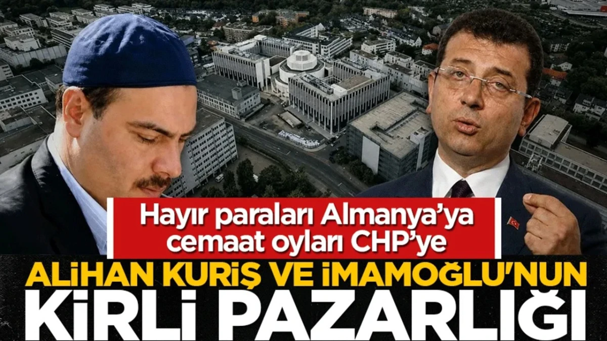 Hayır paraları Almanya&rsquo;ya, cemaat oyları CHP&rsquo;ye satıldı
