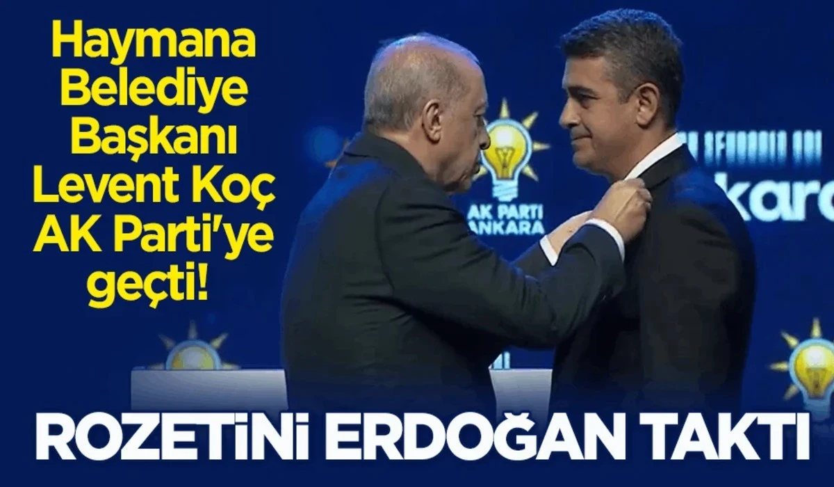 Haymana Belediye Başkanı AK Parti'ye ge&ccedil;ti!