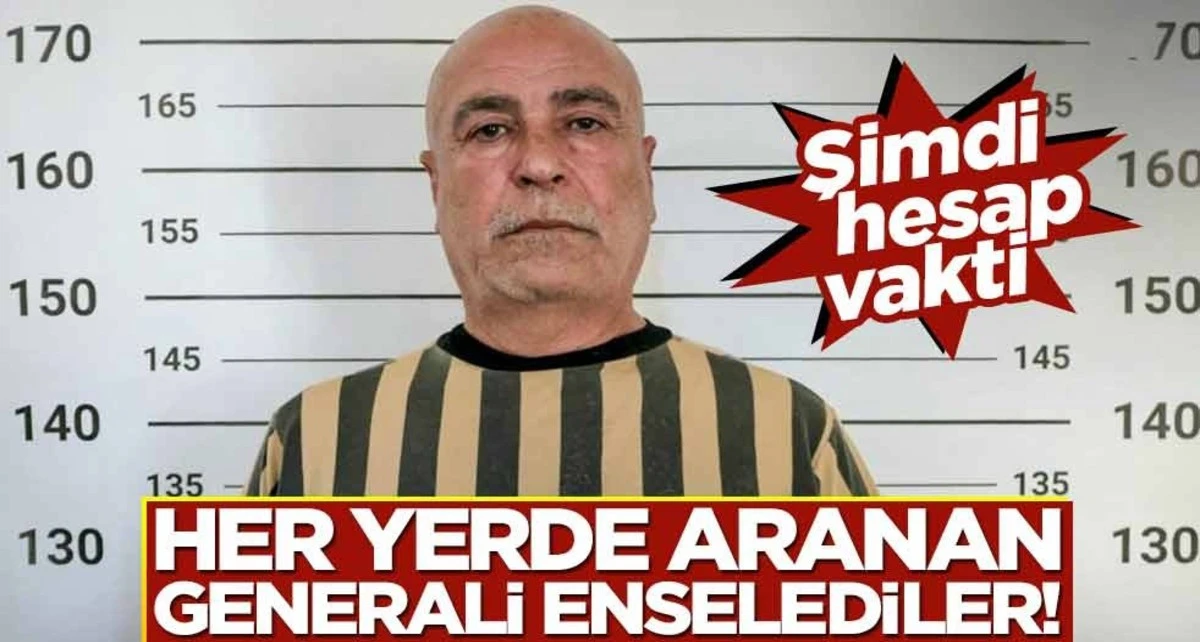 Her yerde aranan generali enselediler! 