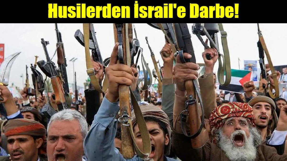 Husilerden İsrail'e yeni darbe!